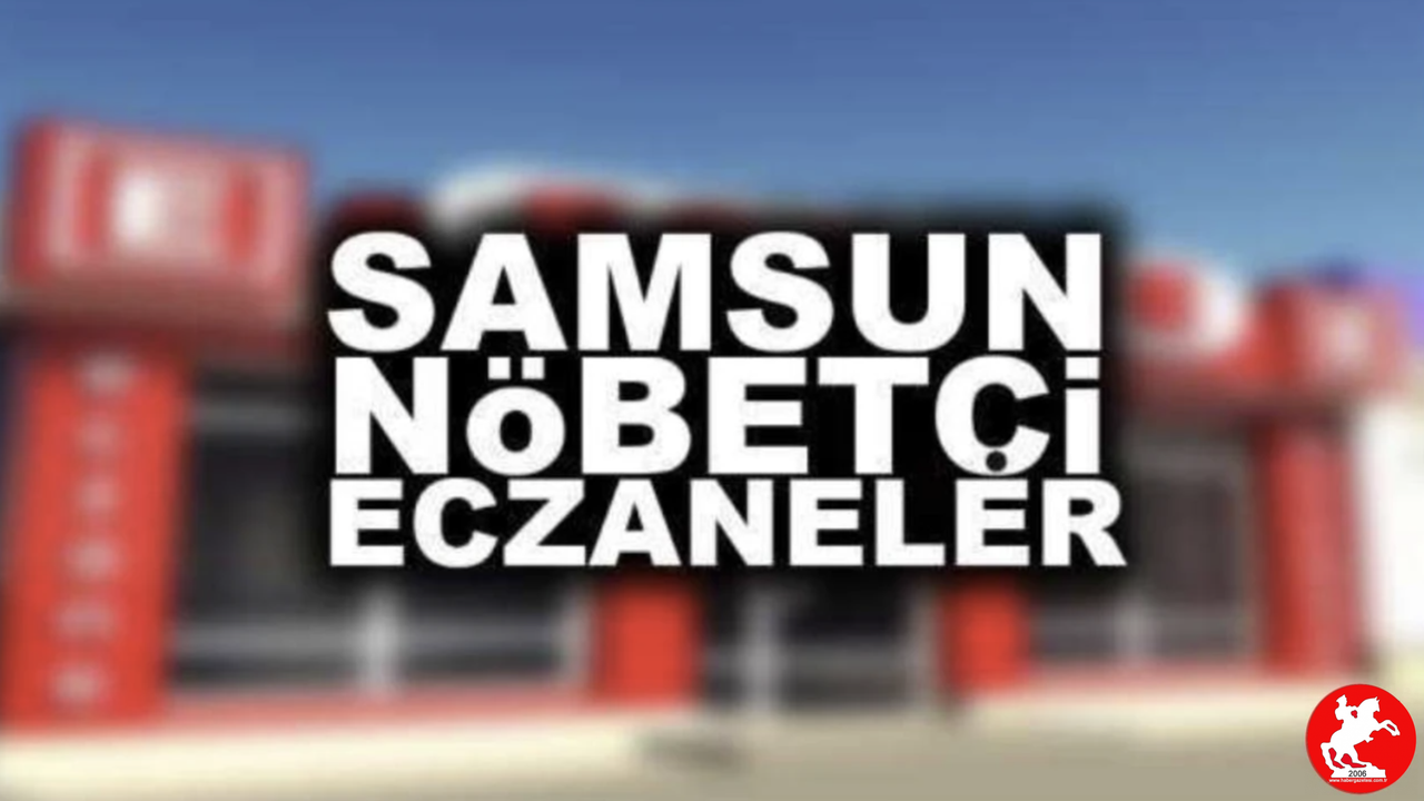 🩺 Samsun’da Gece Rahat Uyuyun: 17-18 Mayıs Nöbetçi Eczaneler Açık!