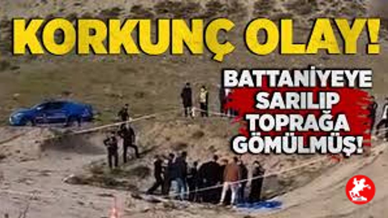 Battaniyeye sarılı toprağa gömülmüş erkek cesedi bulundu