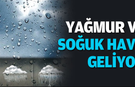 Türkiye Genelinde Hafta Sonu Yağmur ve Soğuk Hava Geliyor!