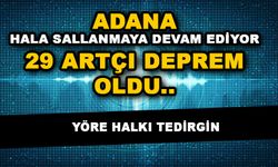 Adana’da 29 artçı sarsıntı yaşandı