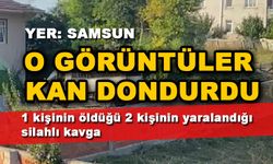 Samsun’da 1 kişinin öldüğü 2 kişinin yaralandığı silahlı kavga kamerada