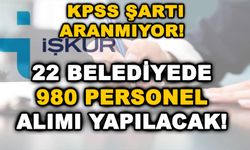 KPSS Şartı Aranmıyor! 22 Belediyede 980 Personel Alımı Yapılacak!