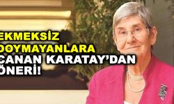 Ekmeksiz doymayanlara Canan Karatay’dan öneri!