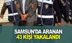 Samsun'da aranan 43 şahıs yakalandı