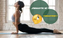 Cimnastik mi Jimnastik mi?