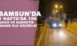 Samsun'da 1 hafta 'da 196 şahıs yakalandı, çok sayıda narkotik madde ele geçirildi