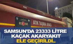 Samsun'da 23 bin 333 litre karışımlı kaçak akaryakıt ele geçirildi