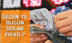 Geçen Sene Bugün Dolar Ne Kadardı?