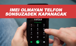 IMEI Numarası olmadan Cep Telefonları 1 Ocak 2024 itibari ile Sonsuza dek kapanacak