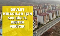 Kirada olanlar için Devletten 500.000 TL Konut Desteği! Hayaller Gerçek oluyor..