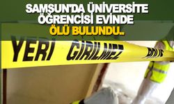 Samsun'da 26 yaşındaki üniversite öğrencisi evinde ölü bulundu