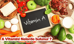 A Vitamini Nelerde Bulunur?