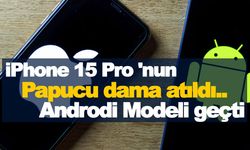 Android Telefon, İphone 15 Pro nun pabucunu dama attı! Bu Appel Tarihinde Bir İlk oldu