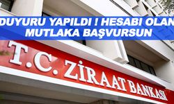 Ziraat Bankası, duyurusunu yaptı ! Bizde Hesabı olan hemen faydalansın..