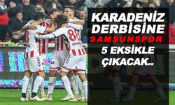 Karadeniz derbisinde Samsunspor'da 5 Önemli futbolcu yok!