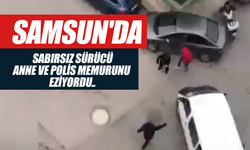 Samsun'da Görülmemiş olay ! Polis memuru ve annesinin üzerine araba sürdü.