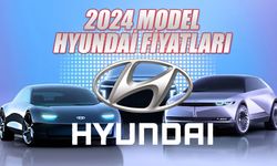 Hyundai 2024 Model Fiyat Listesi: Sıfır Kilometre Hyundai Fiyatları
