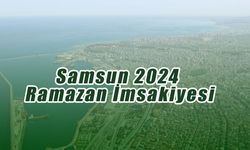 Samsun 2024 Ramazan İmsakiyesi