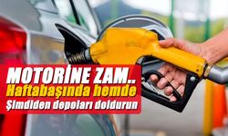 Haftanın ilk günü Motorine zam geliyor! Depoları Doldurun..