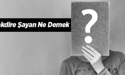 Takdire Şayan Ne Demektir?