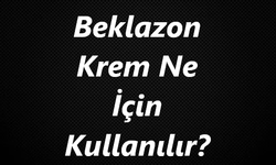 Beklazon krem ne işe yarar?  faydaları nelerdir? Beklazon krem nasıl kullanılır