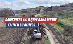 Samsun’da 2 ilçeye daha memba kalitesinde içme suyu