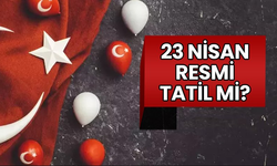 22 Nisan Tatil Mi, Yarım Gün Mü? 23 Nisan Resmi Tatil Mi? (2024 Resmi Tatilleri Ne Zaman)