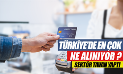 Türkiye'de Kredi kartı ile En çok ne alınıyor ? işte Cevap !