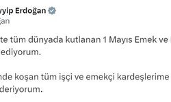 Cumhurbaşkanı Erdoğan: "1 Mayıs Emek ve Dayanışma Günü’nü tebrik ediyorum"