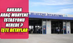 Ankara’da Araç Muayene İstasyonları: En Popüler Adresler