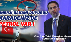 Enerji Bakanı Bayraktar: Karadeniz Bölgesinde Petrol Emaresi bulundu !