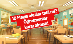 Cuma Günü (10 Mayıs) Okullar Tatil Mi?