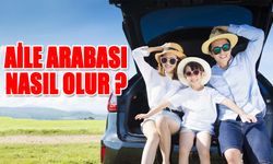 Türkiye 2024 Yaz Tatiline girmeye hazırlanıyor! Peki Aile Arabası Nasıl Olmalı?