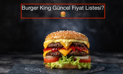 Burger King'in Eşsiz Fiyat Listesiyle Rakiplerine Meydan Okuyor!