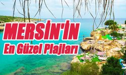 Mersin'in Tatil Harikaları: İşte Sizi Bekleyen Muhteşem Plajları!