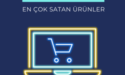 Türkiye’de En Çok Satılan E-Ticaret Ürünleri