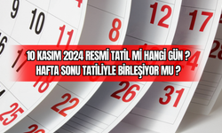 10 Kasım 2024 Resmi Tatil Mi? 10 Kasım Pazar Günü İş Yerleri, Okullar ve Kurslar Açık mı, Kapalı mı?