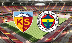 Kayserispor – Fenerbahçe Maçı Ne Zaman, Saat Kaçta?