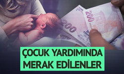 2025 Çocuk Yardımı ve Doğum Parası Ne Kadar Oldu? Başvuru Şartları ve Yeni Tutarlar!