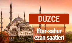 Düzce 2025 Ramazan İmsakiyesi: İftar, Sahur ve Teravih Namazı Saatleri