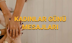 Kadınlar Günü Kutlama Mesajları: En Anlamlı 8 Mart 2025 Mesajları ve Sözleri
