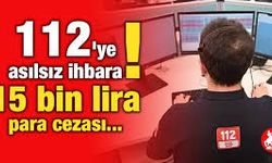 112 Aramalarında Yeni Dönem Başlıyor! Artık 15 Bin TL Cezası Var