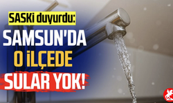 Samsun’da 12 Saatlik Su Kesintisi: Hangi Mahalleler Etkilenecek?