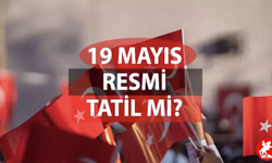 19 Mayıs’ta Okullar ve Kamu Kurumları Tatil Mi! Bayram Hangi Gününe Denk Geliyor!