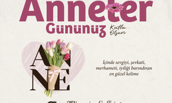 BAŞKAN GÜLER’DEN ANNELER GÜNÜ MESAJI