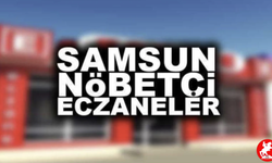 🩺 Samsun’da Gece Rahat Uyuyun: 17-18 Mayıs Nöbetçi Eczaneler Açık!