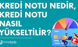 Kredi Notu Nasıl Yükseltilir?