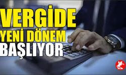 Köklü Değişimin Kapısı Aralanıyor ve Vergide Yeni Dönem Başlıyor!