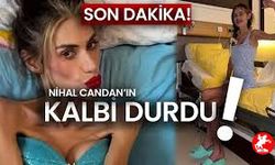 Nihal Candan'ın Sağlık Durumunda Son Dakika Gelişmesi! Kalbi Durdu