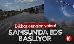 Samsun Halkı Dikkat! Trafikte EDS’ler Artık Aktif